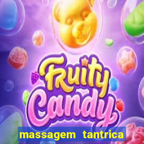 massagem tantrica zona leste